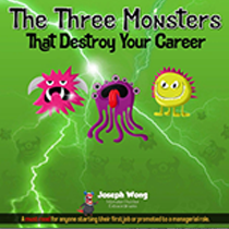 The Three Monsters That Destroy Your Career